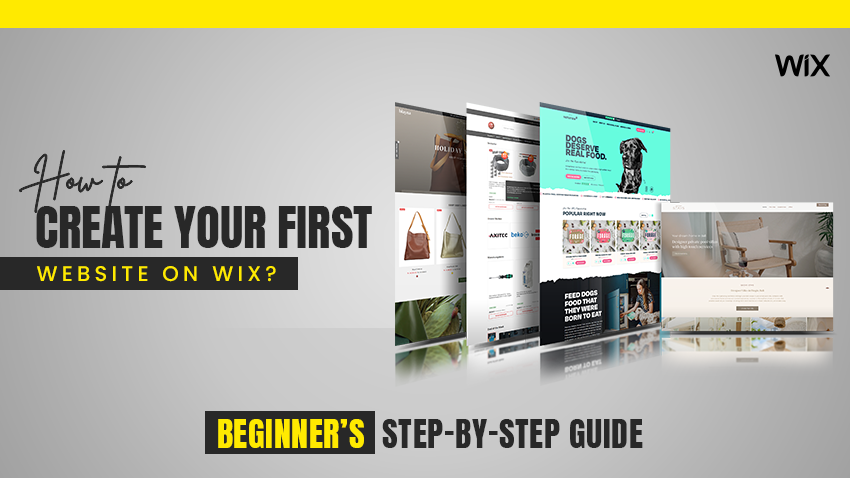 A graphic showing several website templates with the text "How to Create Your First Website on Wix? Beginner's Step-by-Step Guide" and the Wix logo in the corner.